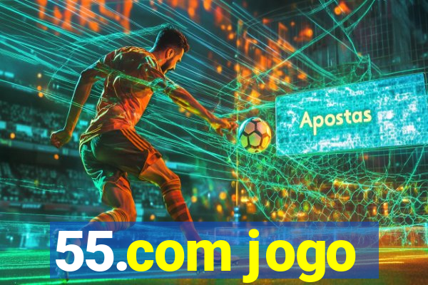 55.com jogo